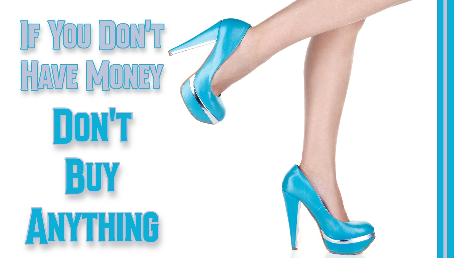 If You Don’t Have Money: Don’t Buy Anything