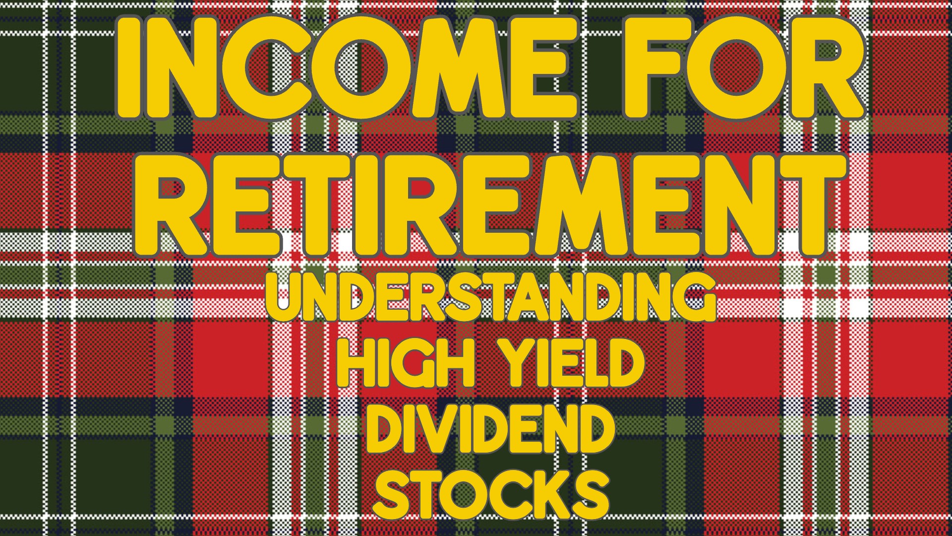 Income for Retirement: Understanding High-Yield Dividend Stocks