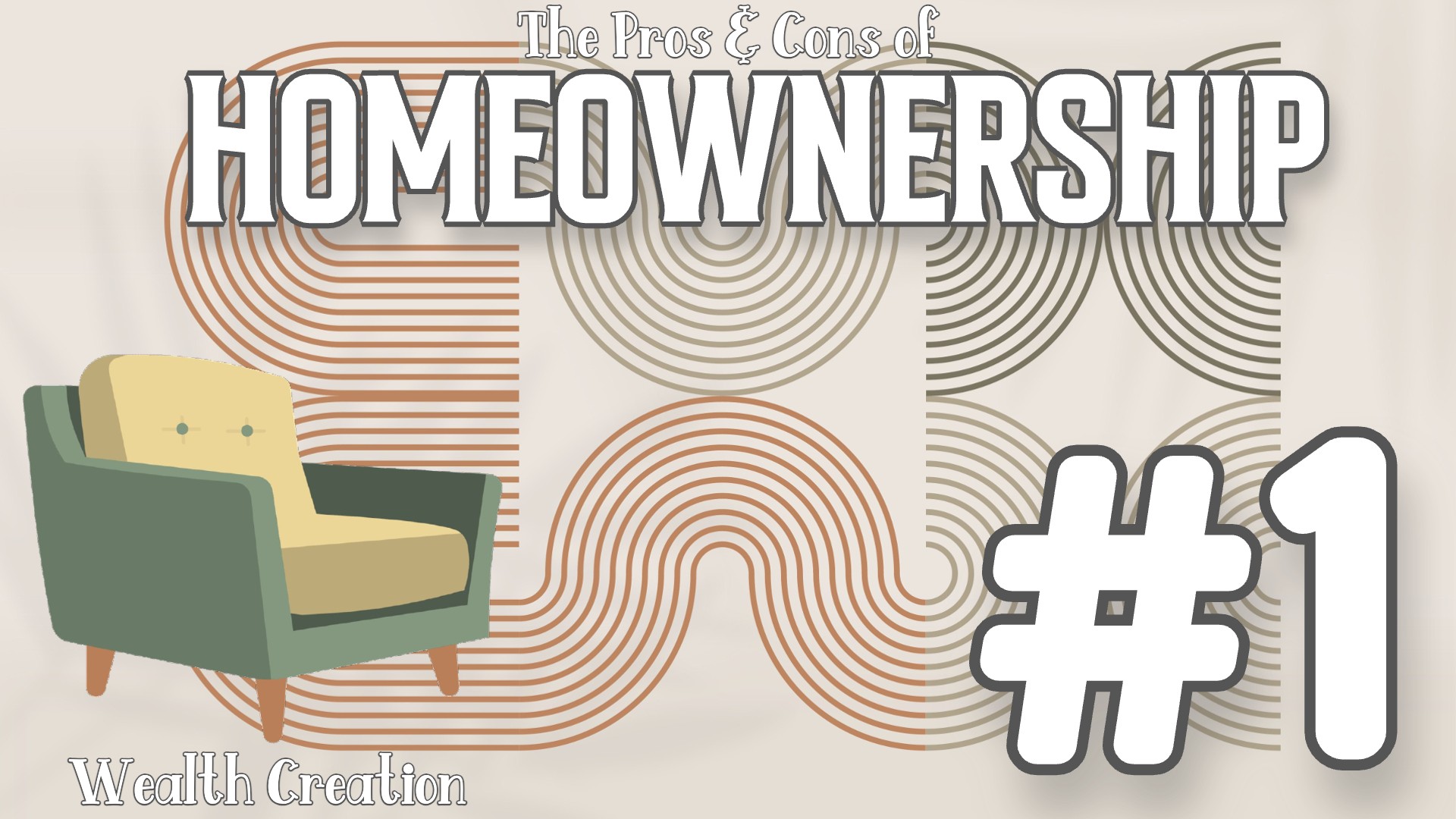 The Pros & Cons of Homeownership 1: Wealth Creation