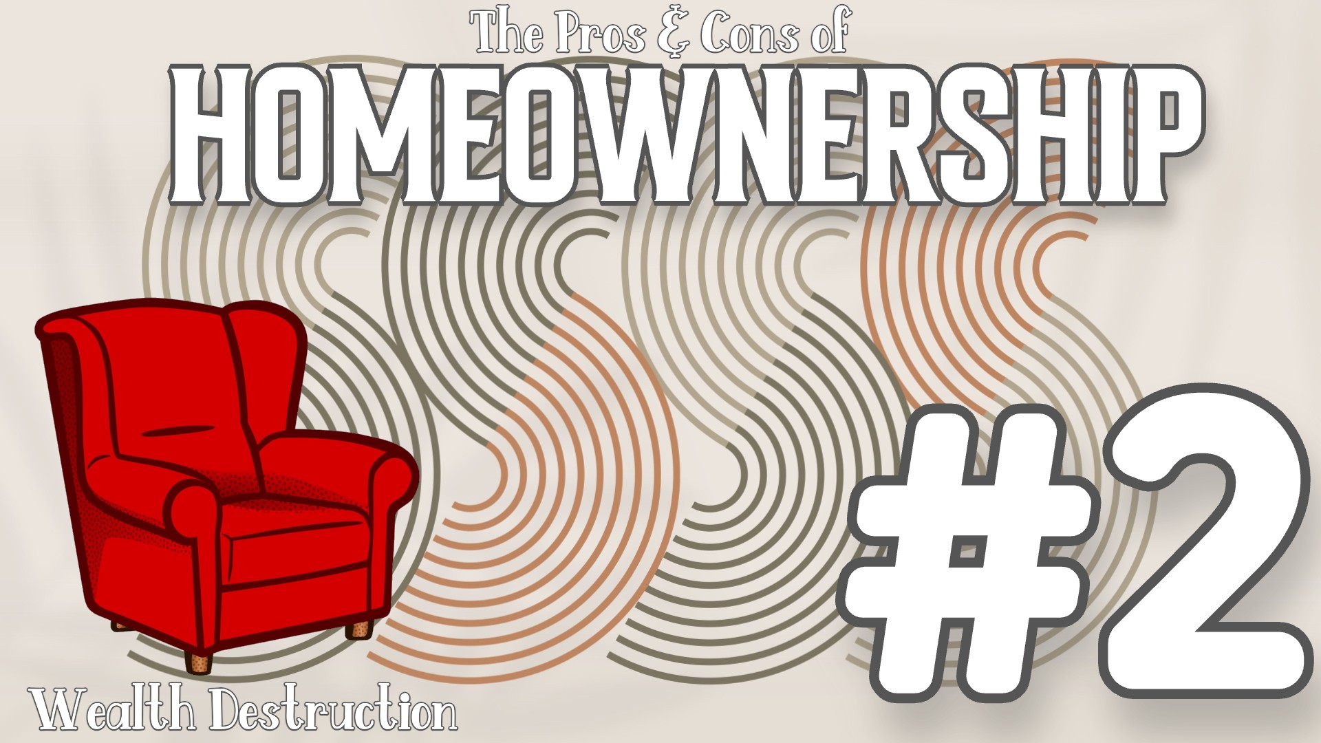 The Pros & Cons of Homeownership #2: Wealth Destruction