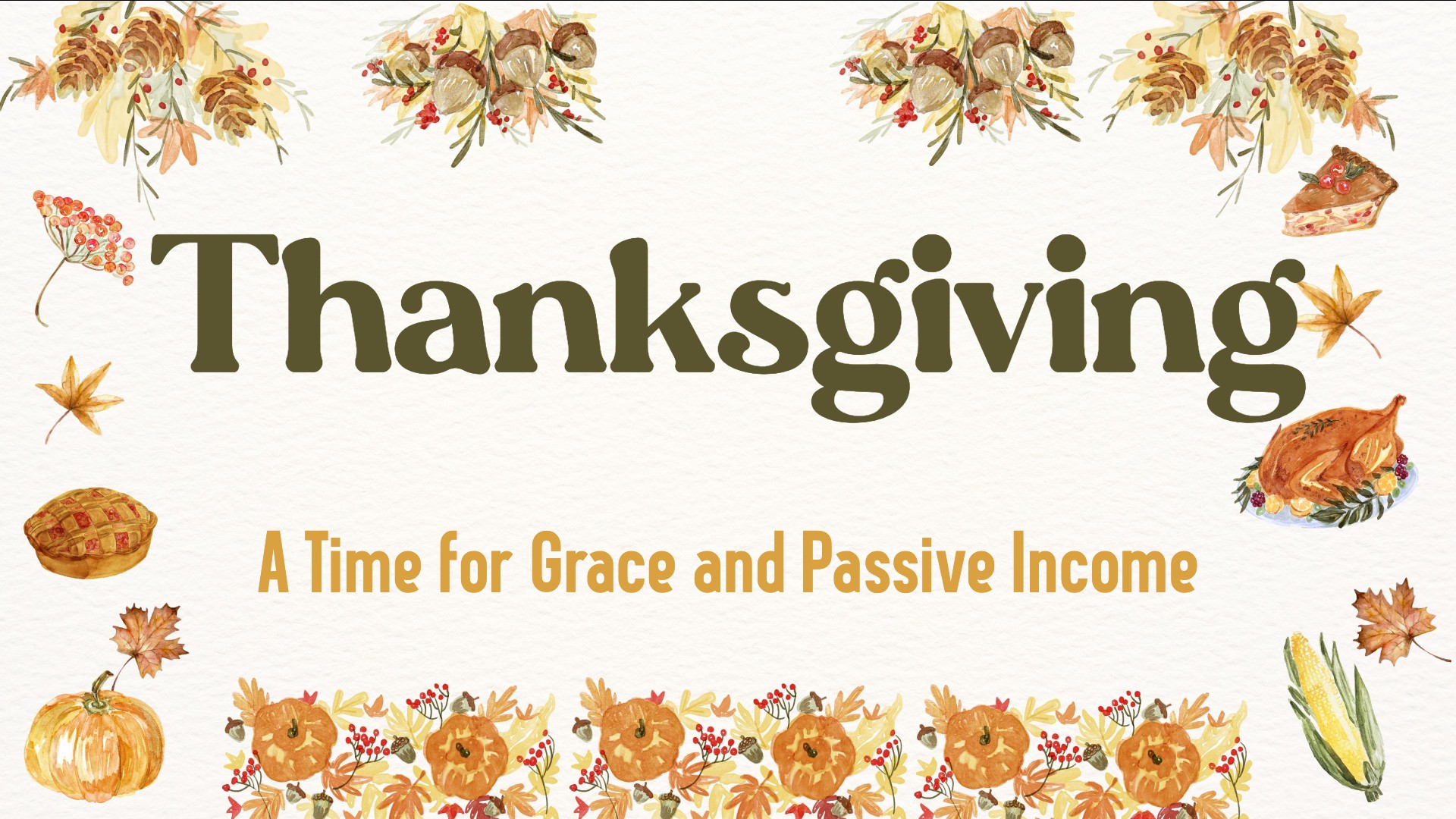 Thanksgiving A Time for Grace and Passive Income