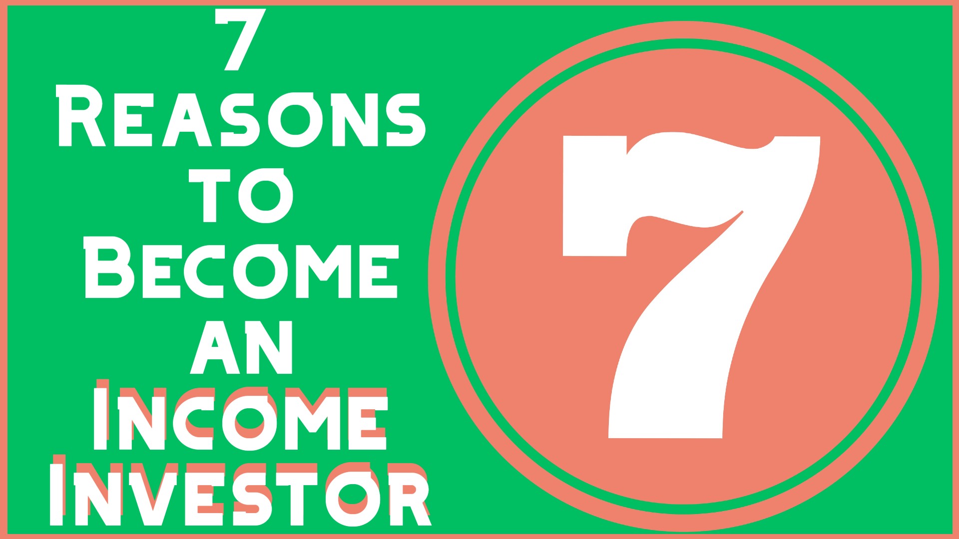 7 Reasons to Become an Income Investor