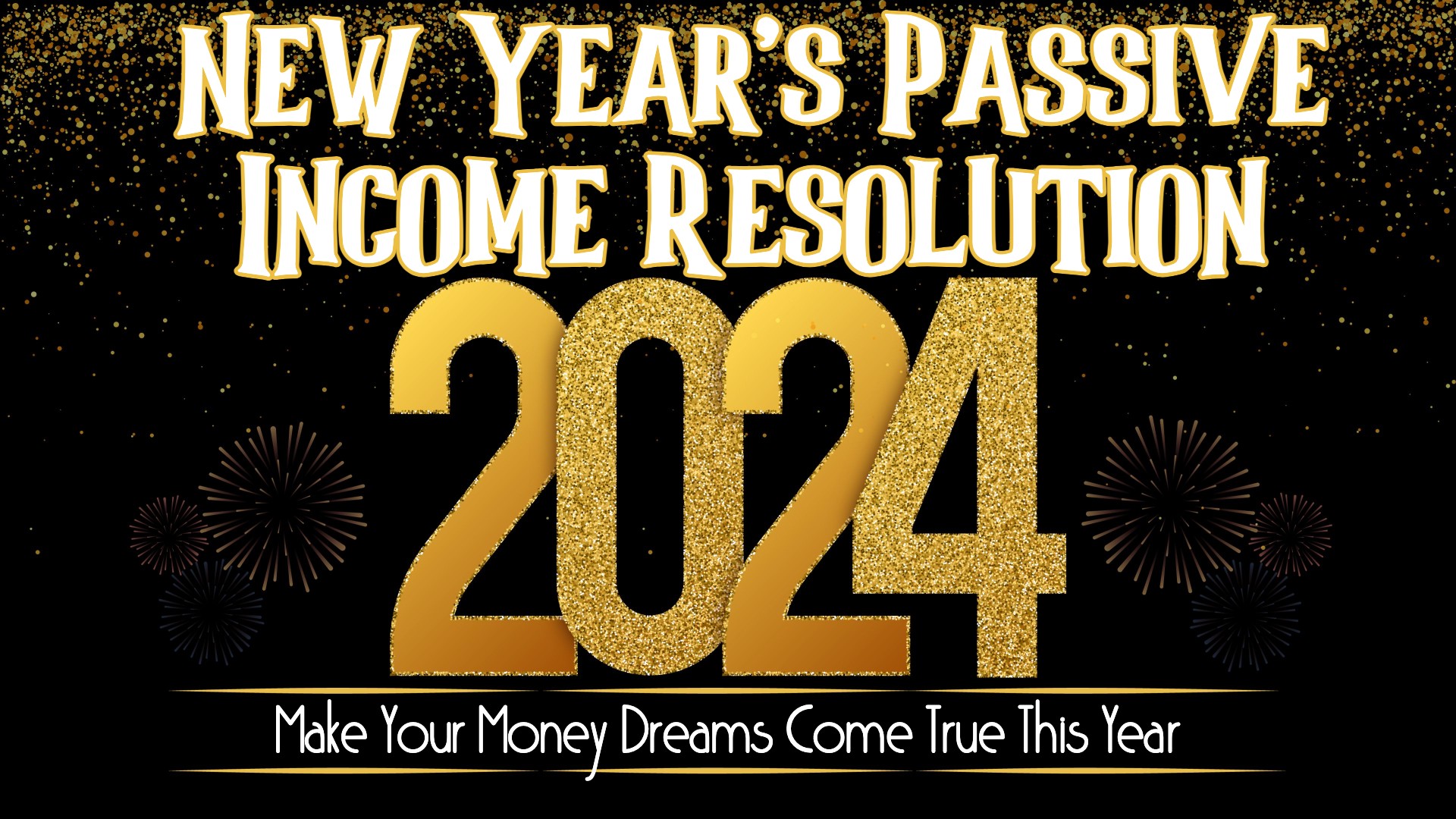 New Years Passive Income Resolution 2024