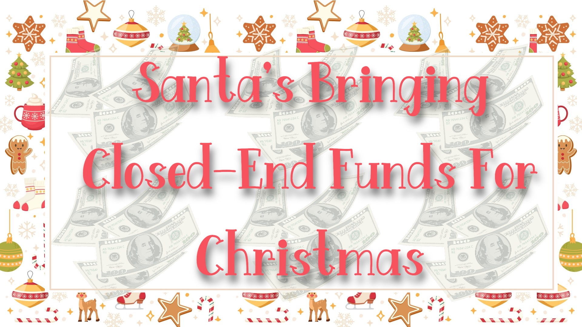 Santa’s Bringing Closed-End Funds for Christmas