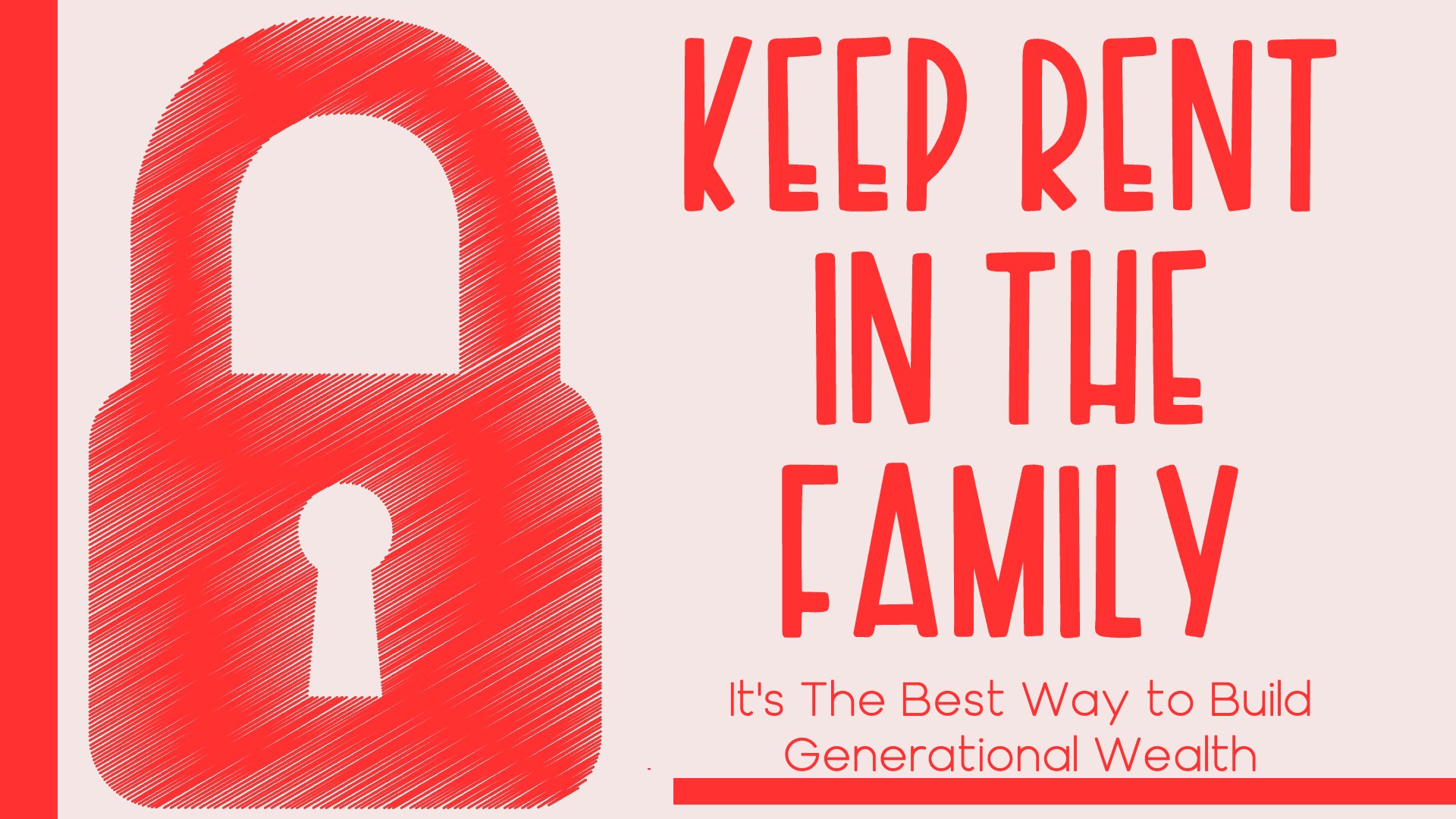 Keep Rent in the Family: It’s The Best Way to Build Generational Wealth