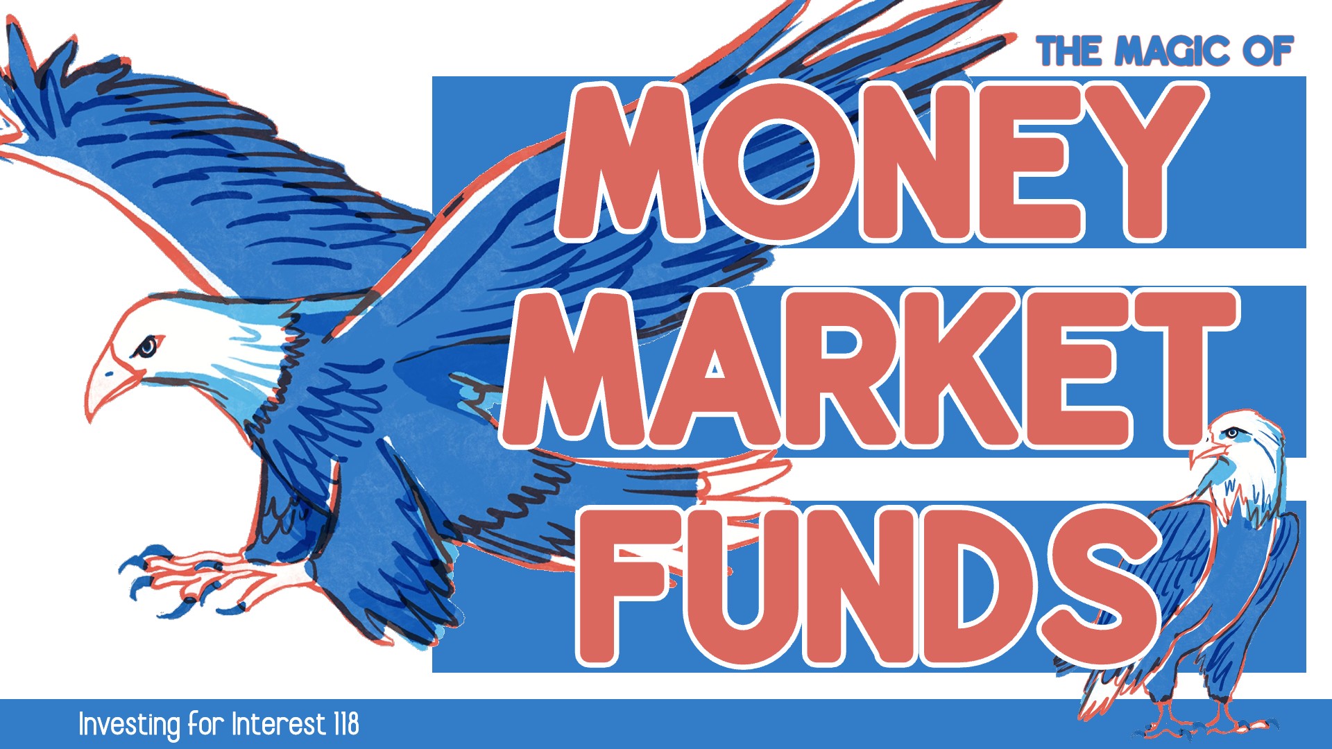 Investing for Interest 118: The Magic of Money Market Funds