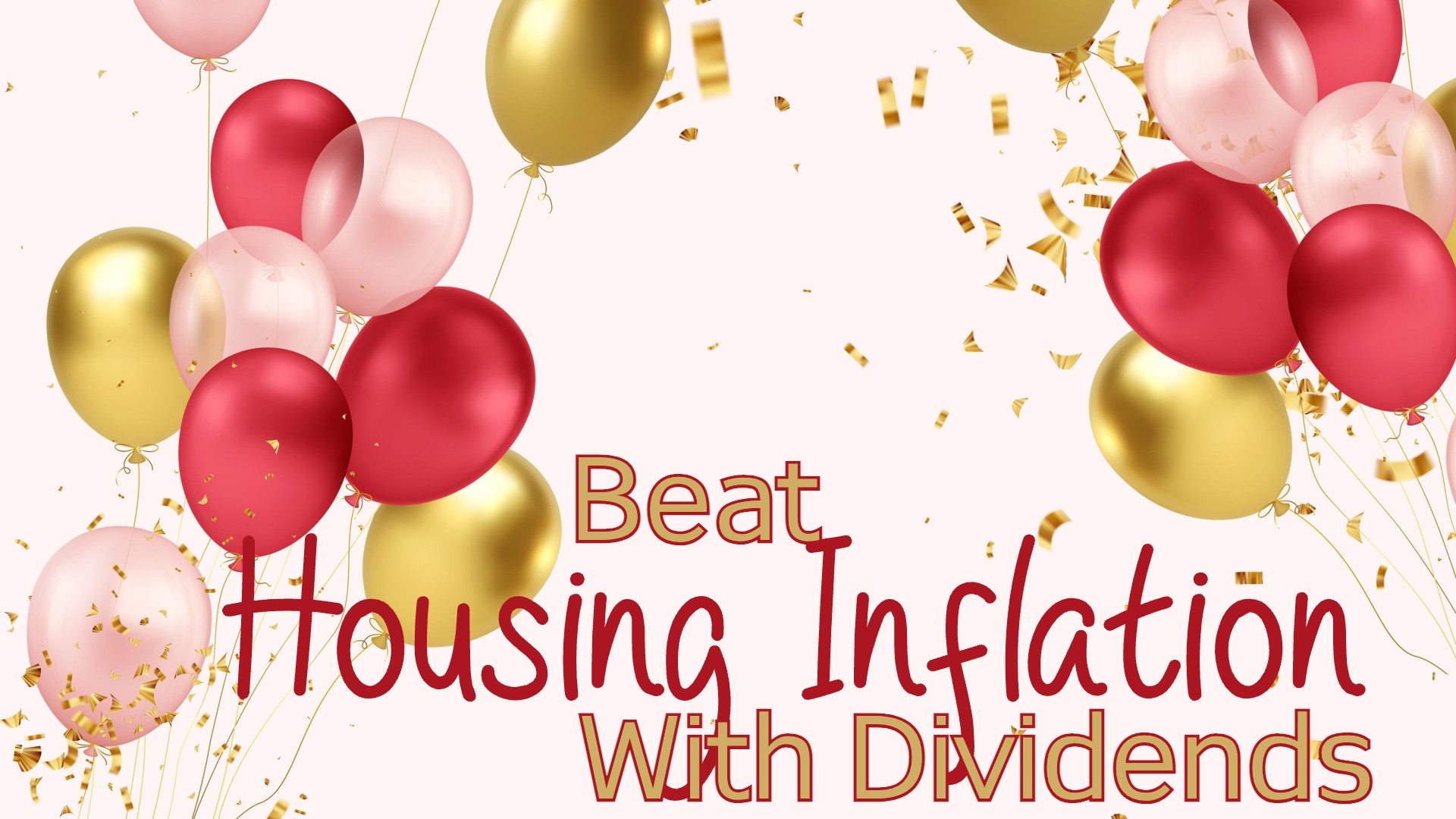 Beat Housing Inflation with Dividends