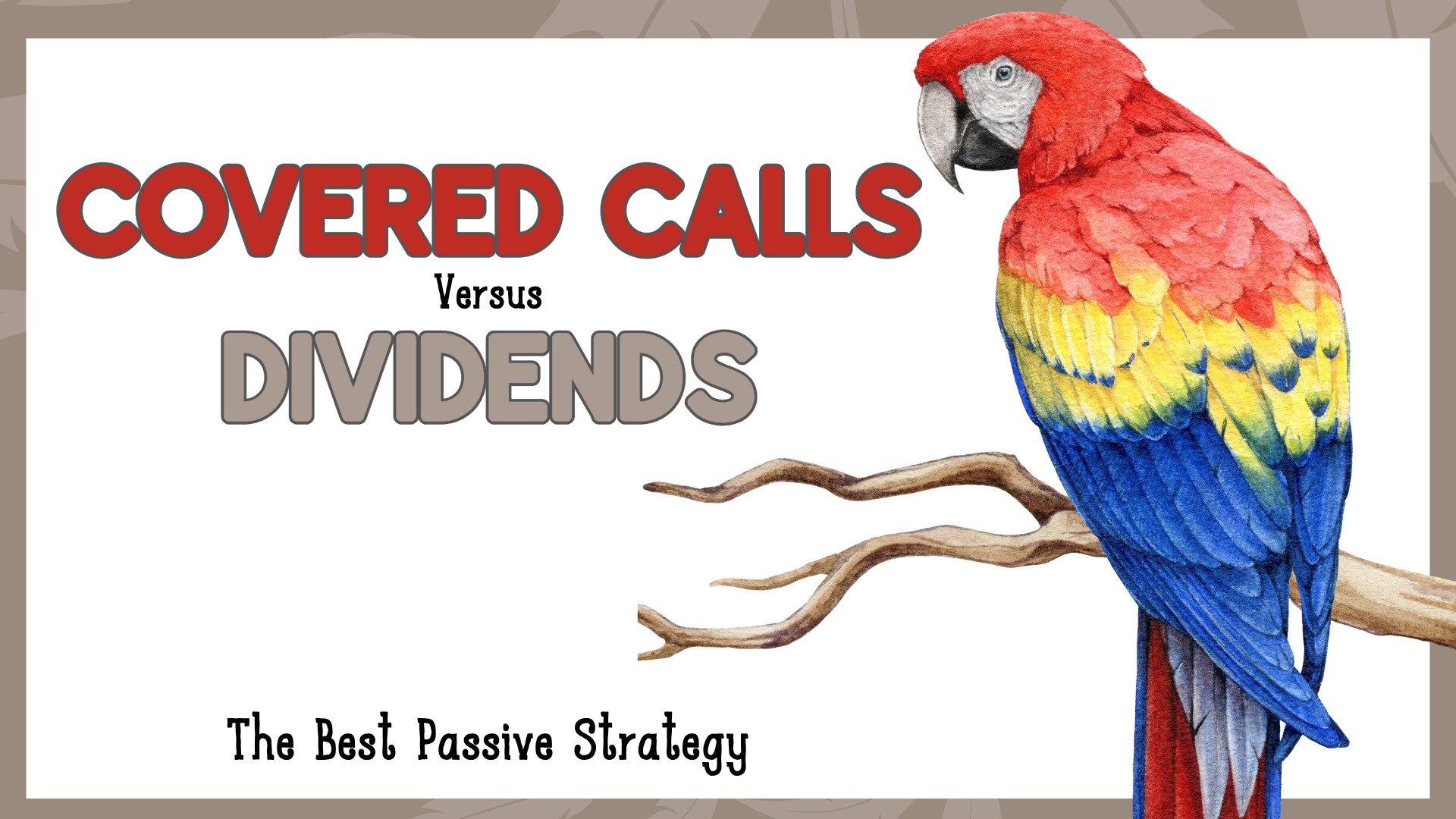 Covered Calls vs. Dividends: The Best Passive Strategy