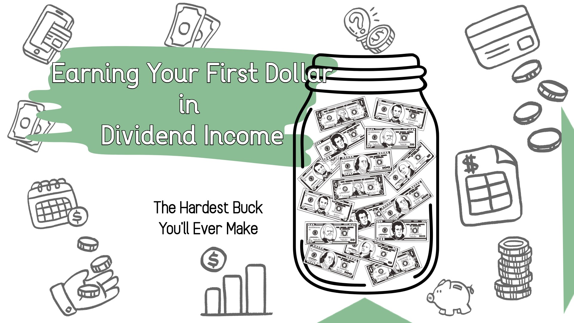 Earning Your First Dollar in Dividend Income: The Hardest Buck You’ll Ever Make