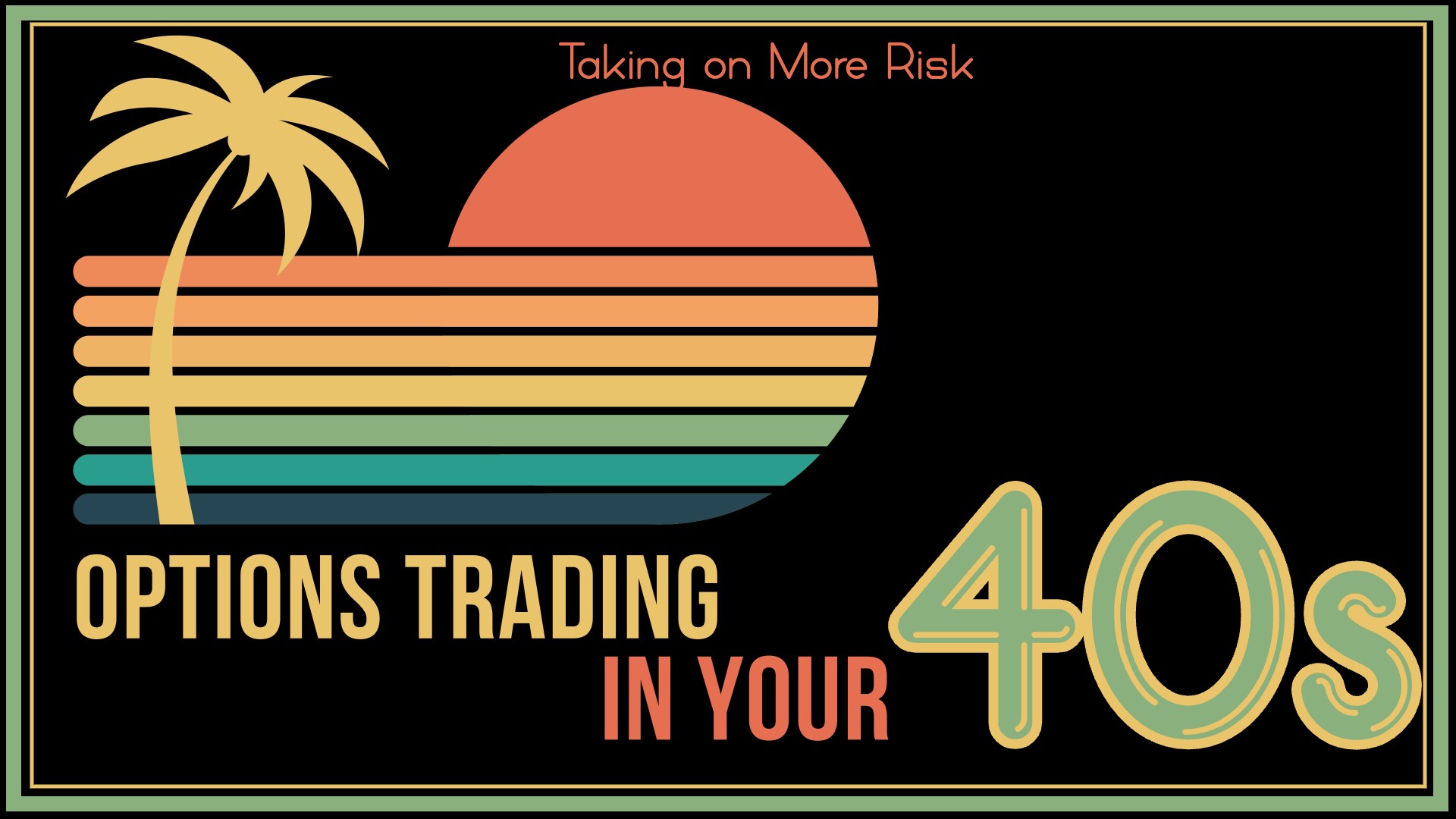 Options Trading in Your 40s: Taking on More Risk