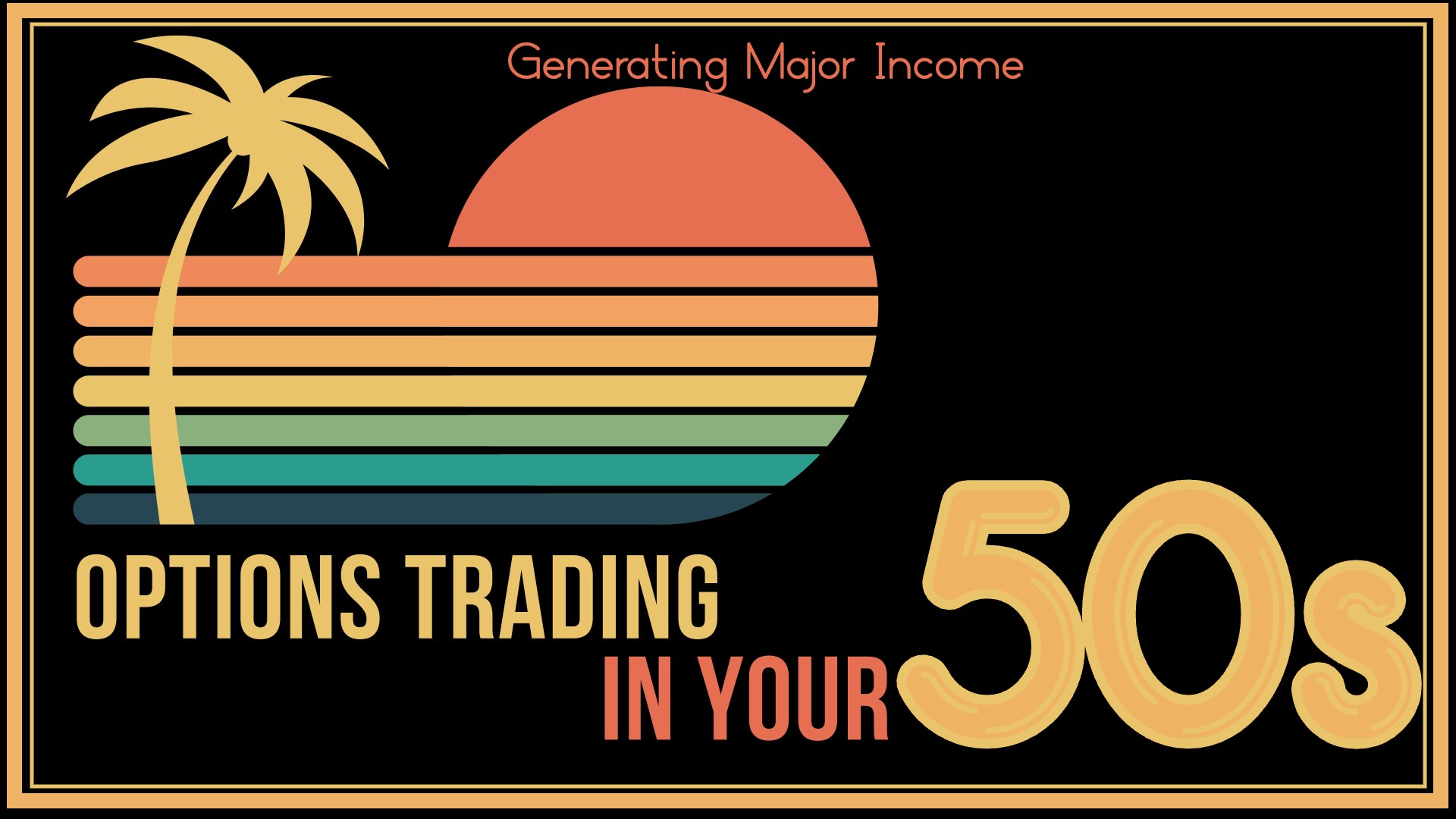 Options Trading in Your 50s: Generating Major Income