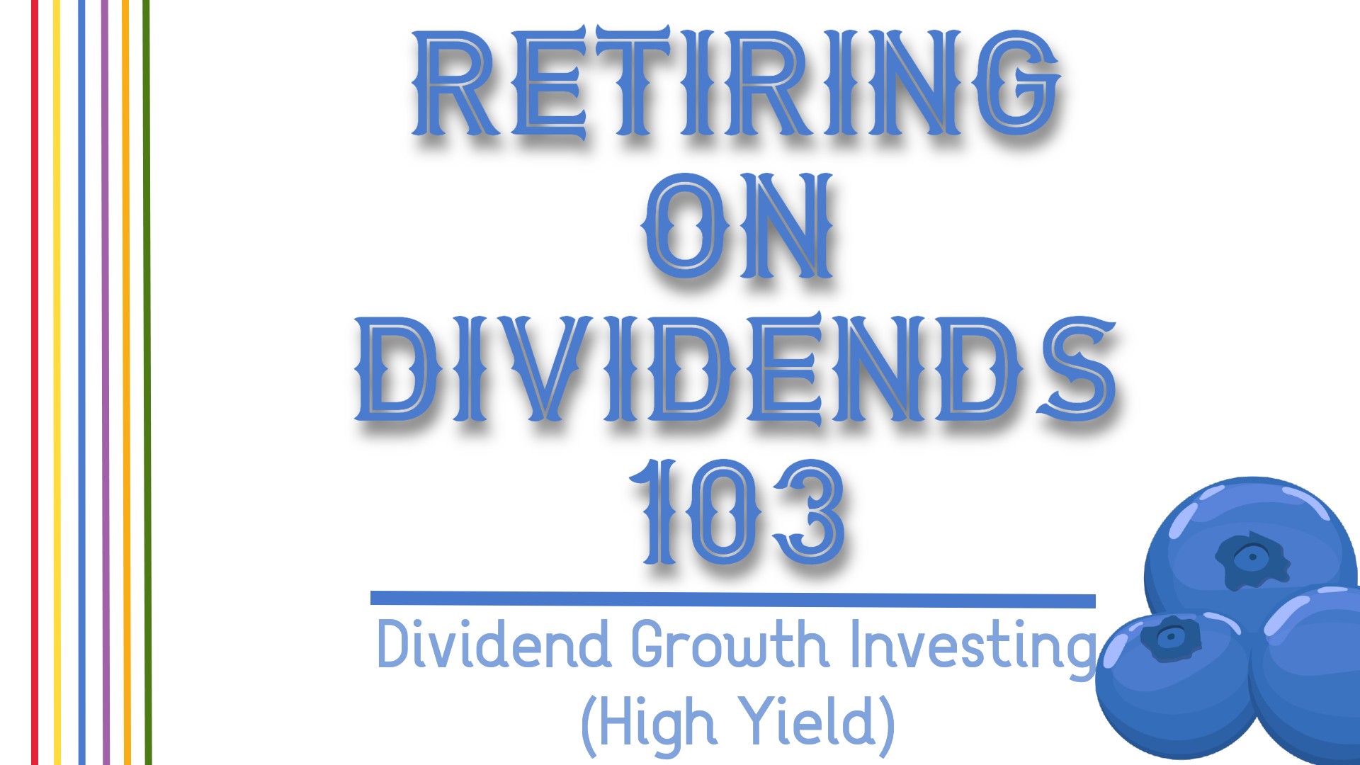 Retiring on Dividends 103