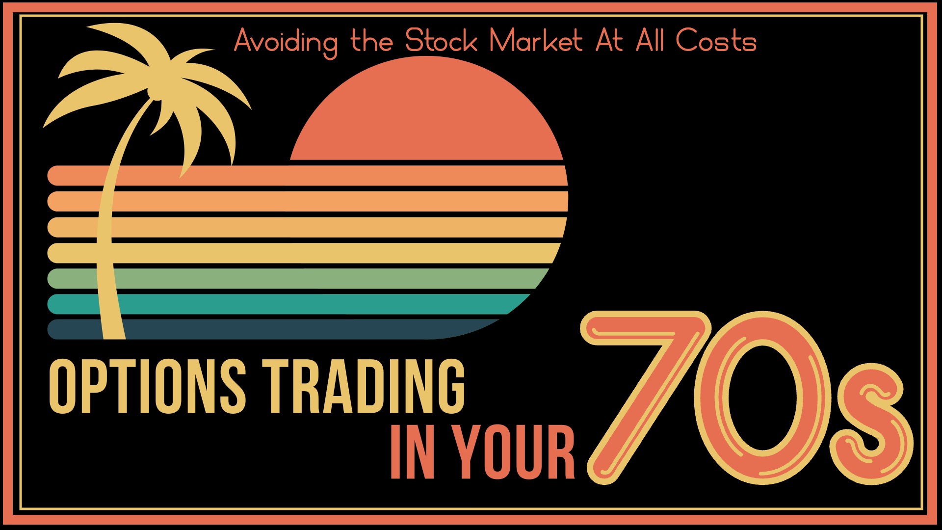 Options Trading in Your 70s: Avoiding the Stock Market At All Costs