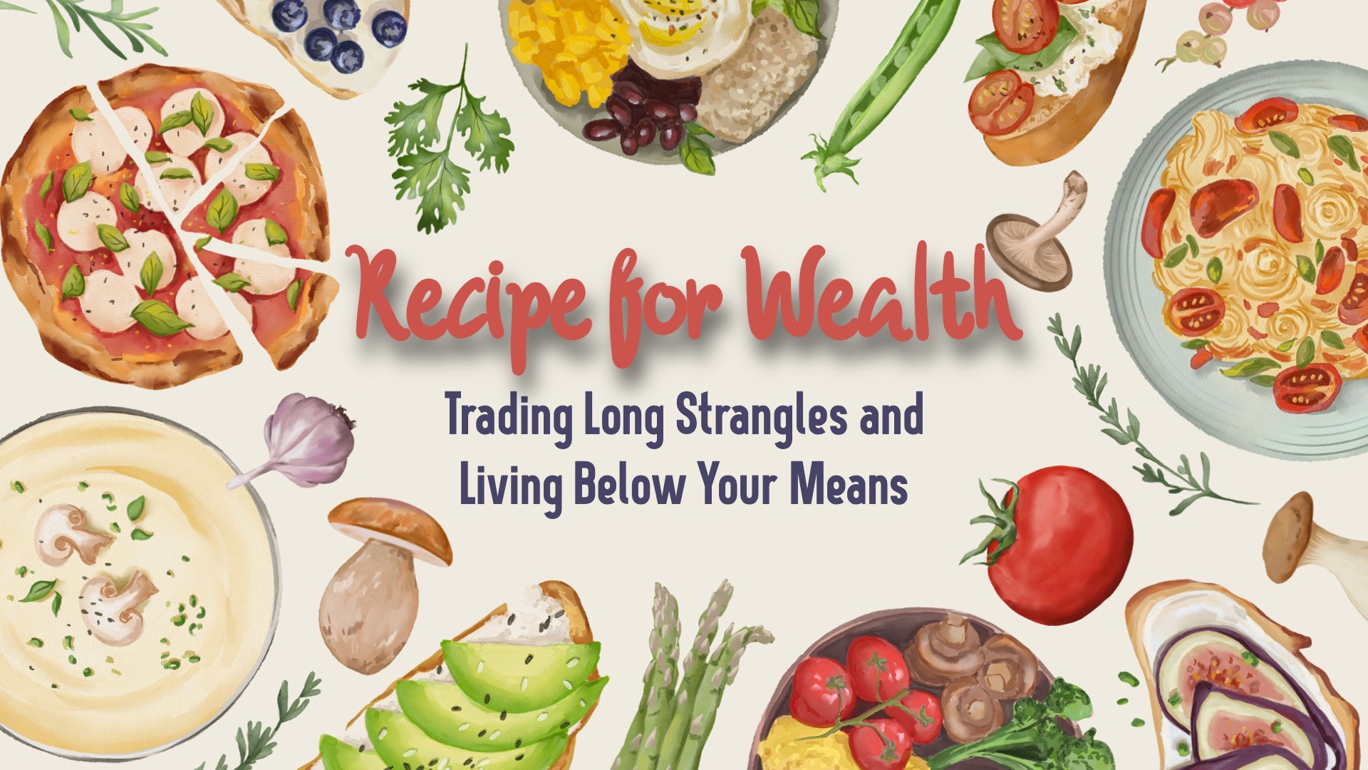 Recipe for Wealth: Trading Long Strangles and Living Below Your Means