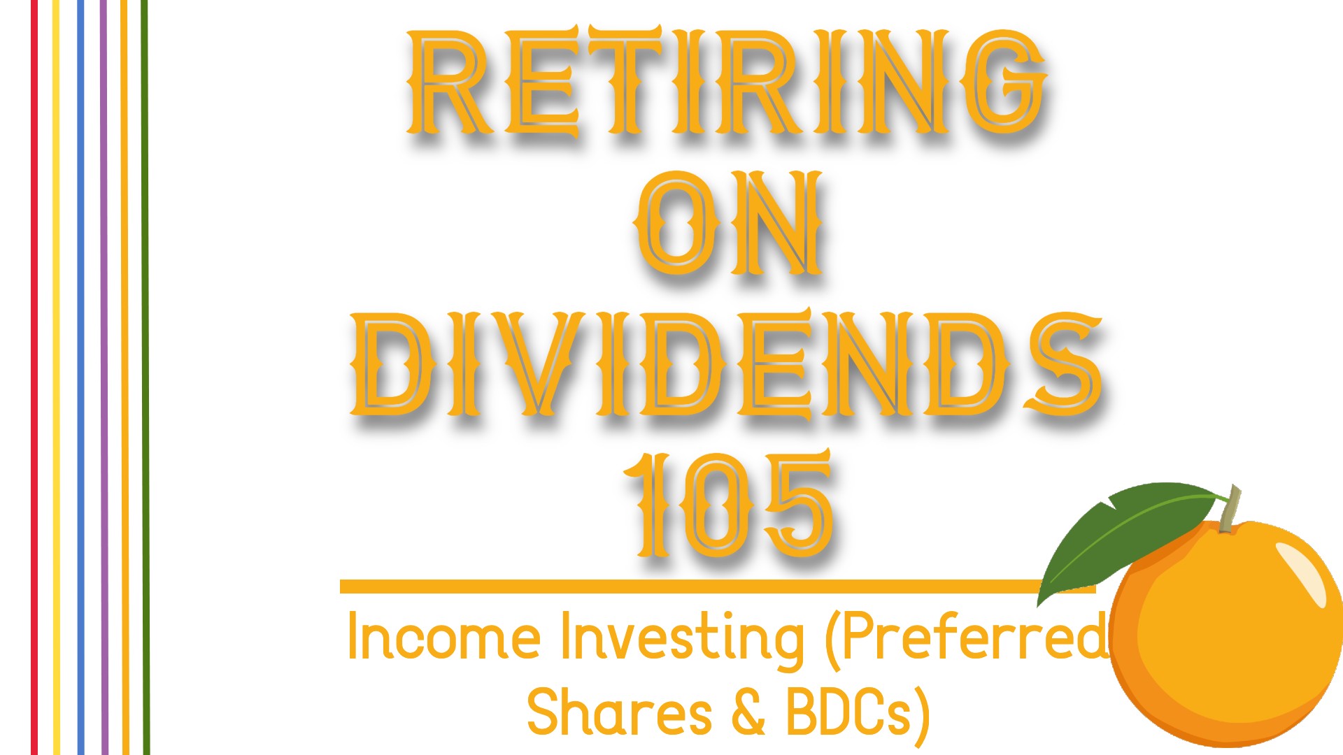 Retiring on Dividends 105