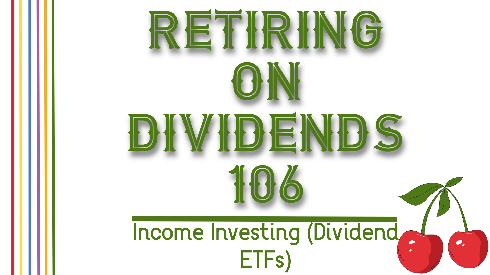 Retiring on Dividends 106: Income Investing (Dividend ETFs)