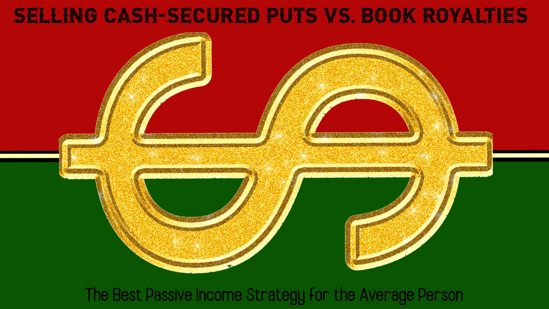 Selling Cash-Secured Puts vs. Book Royalties: The Best Passive Income Strategy for the Average Person