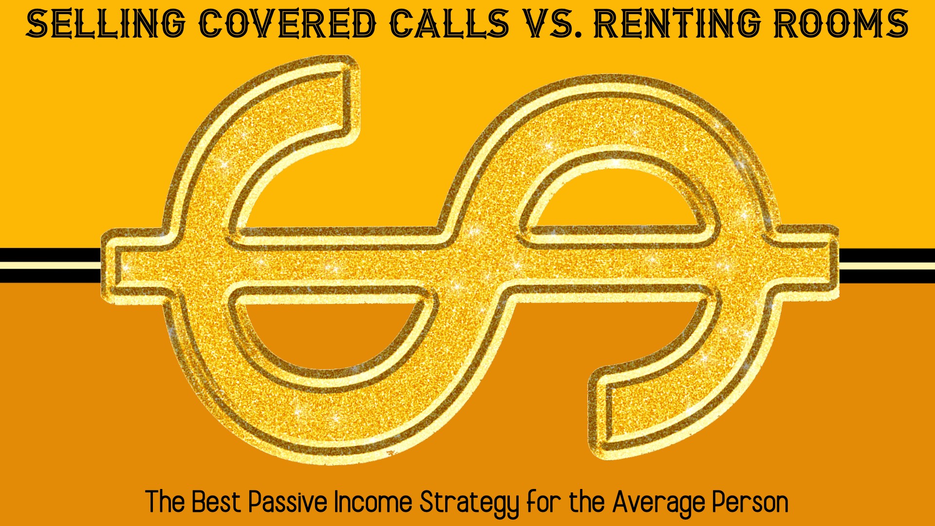 Selling Covered Calls vs. Renting Rooms: The Best Passive Income Strategy for the Average Person