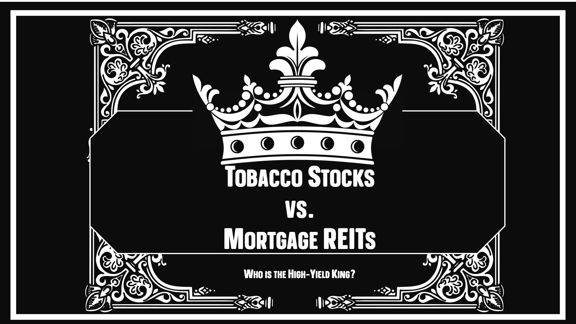 Tobacco Stocks vs. Mortgage REITs: Who is the High-Yield King?