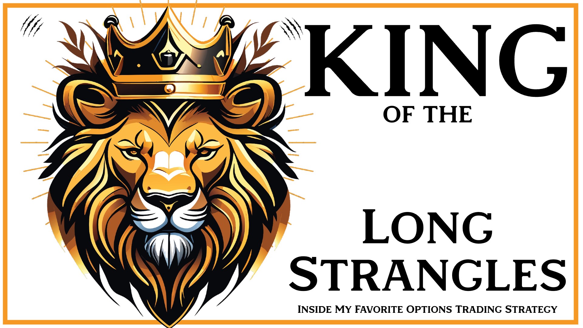 King of the Long Strangles: Inside My Favorite Options Trading Strategy