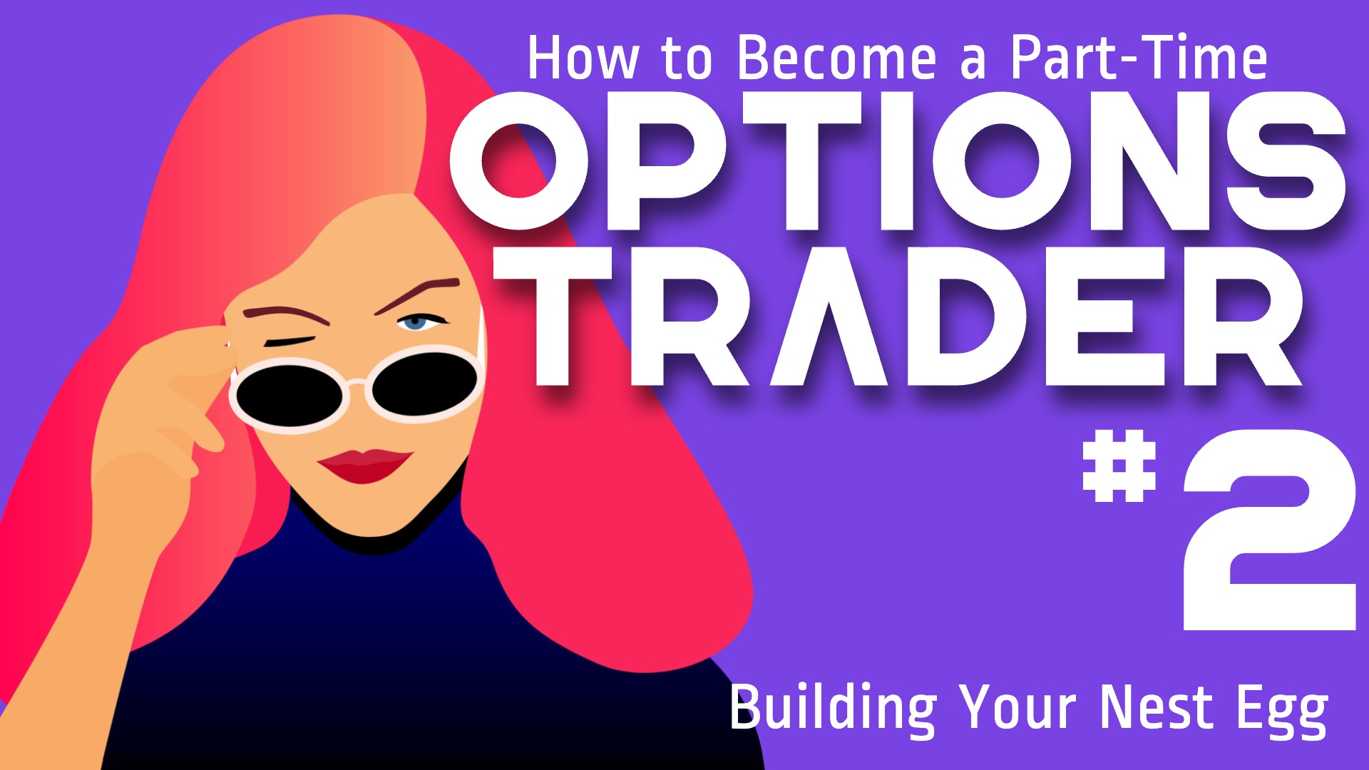 How to Become a Part-Time Options Trader #2: Building Your Nest Egg