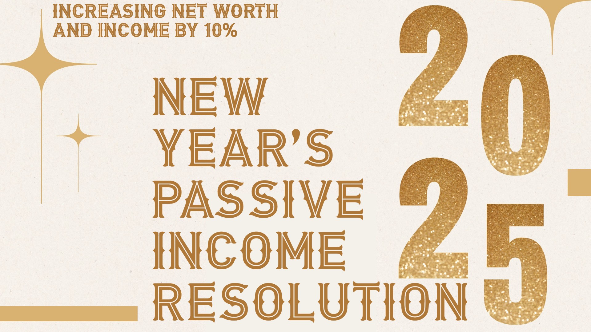 New Year’s Passive Income Resolution 2025: Increasing Net Worth and Income by 10%