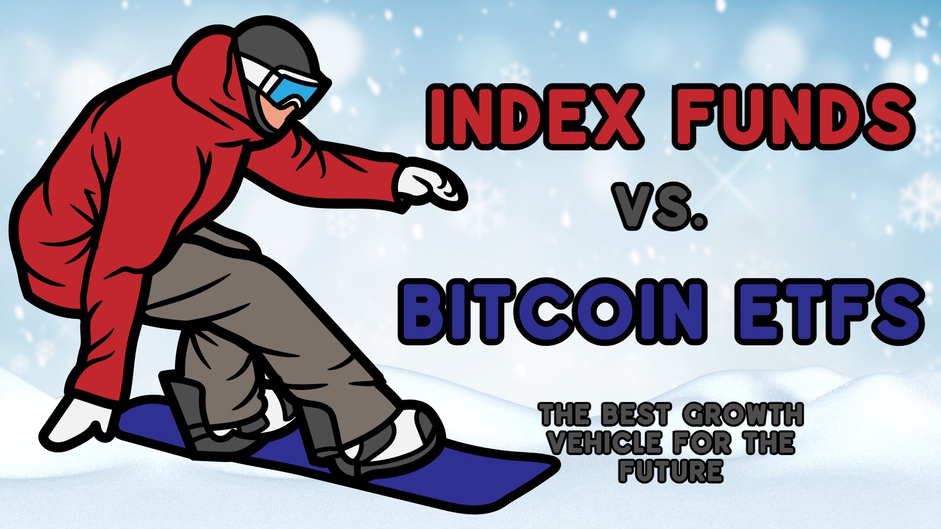 Index Funds vs. Bitcoin ETFs: The Best Growth Vehicle for the Future