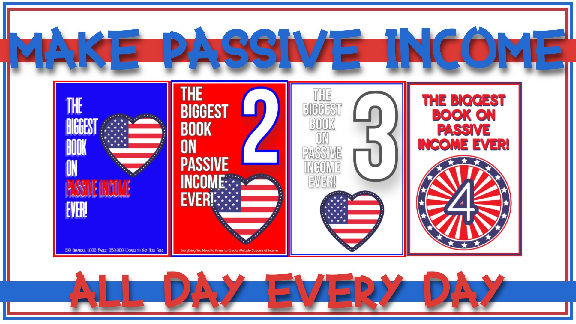 Make Passive Income: All Day Every Day