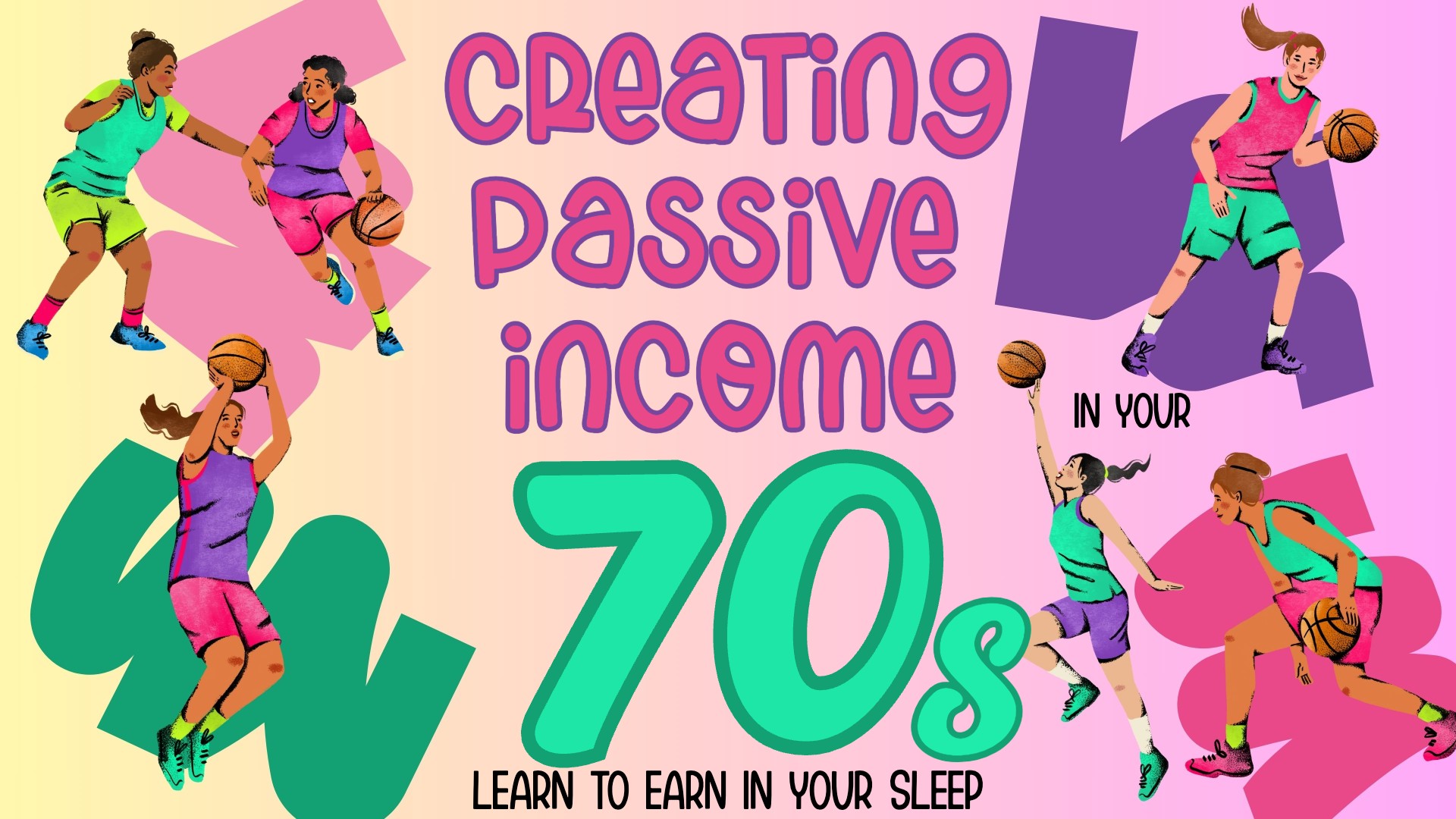 Creating Passive Income in Yout 70s: Learn to Earn in Your Sleep