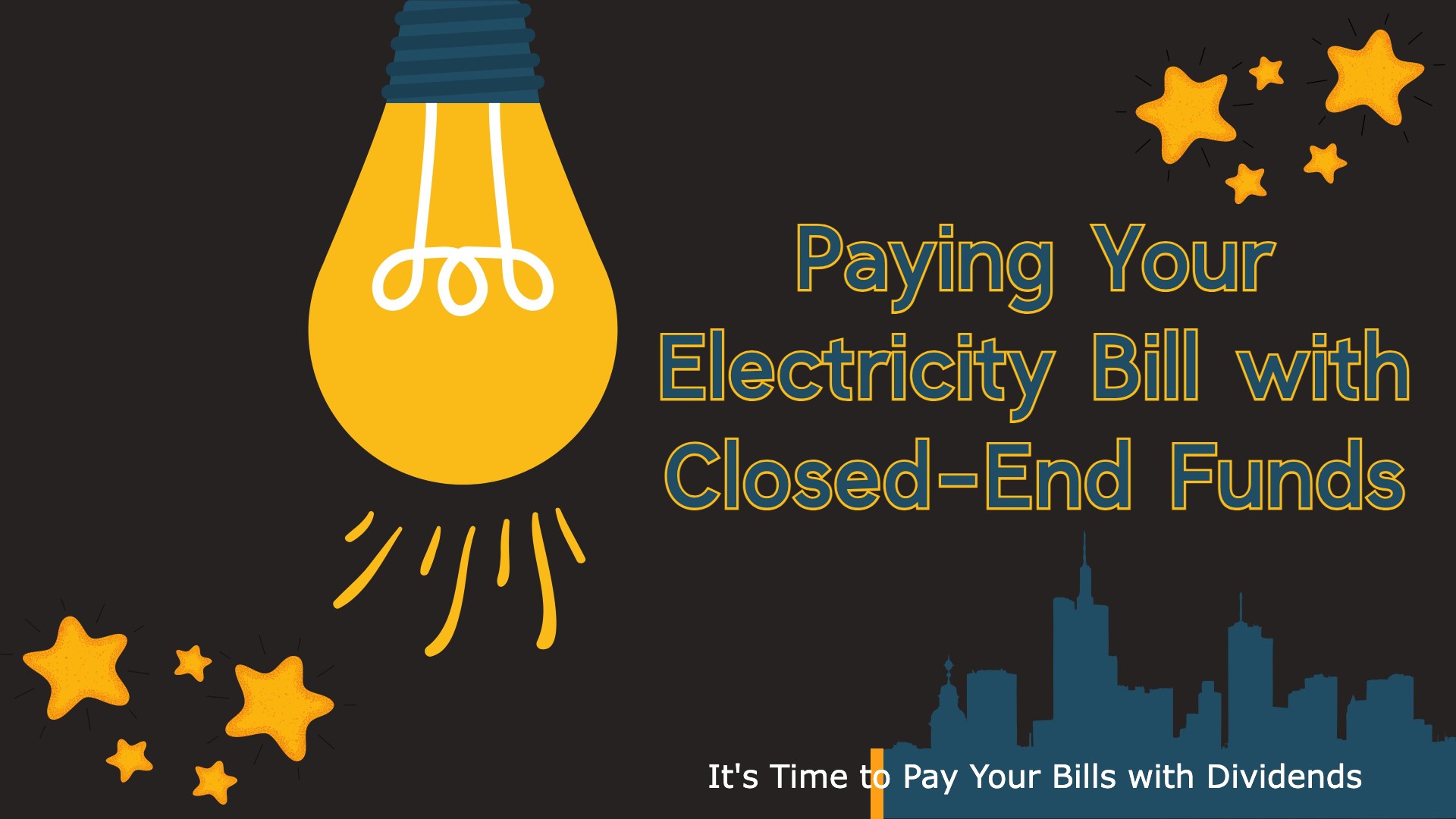 Paying Your Electricity Bill with Closed-End Funds: It’s Time to Pay Your Bills with Dividends