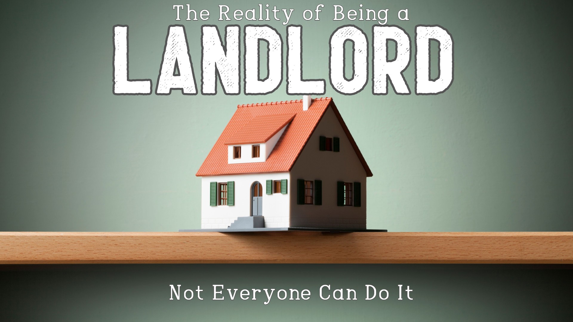 The Reality of Being a Landlord: Not Everyone Can Do It